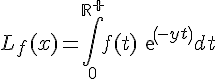 \Large L_f(x)=\Bigint_0^{\bb{R}^+}f(t)exp(-yt)dt
